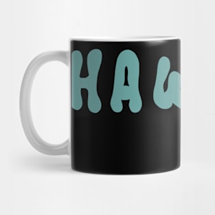 Hawaii You Had Me At Aloha! Mug